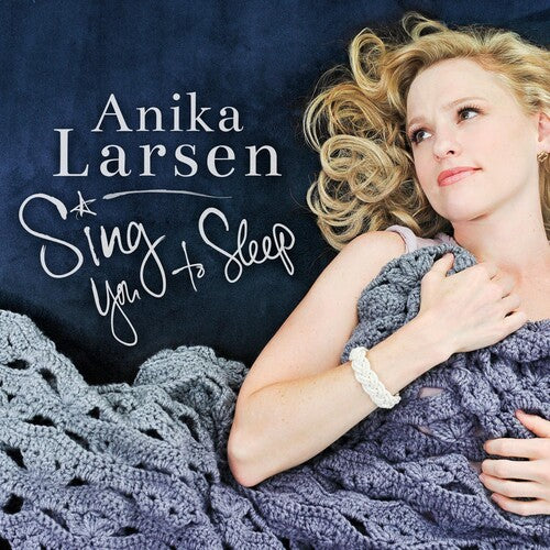 Anika Larsen - Sing You to Sleep