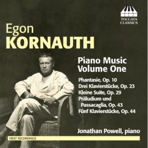 Kornauth/ Jonathan Powell - Piano Music 1