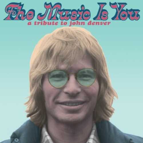 Various Artists - The Music Is You: A Tribute to John Denver