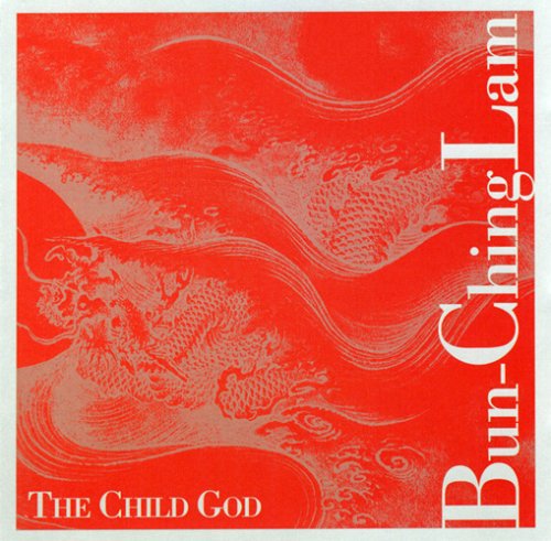 Bun-Ching Lam - Child God