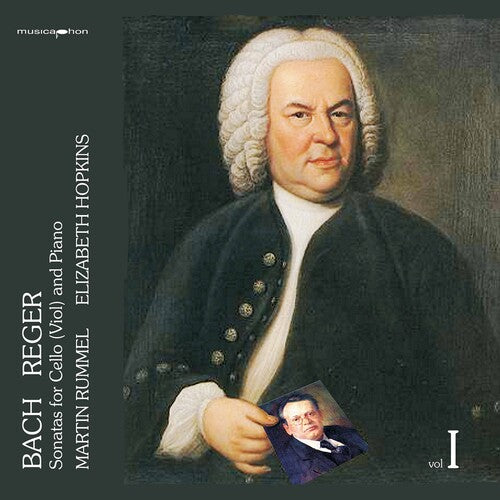 J.S. Bach / Reger/ Rummel/ Hopkins - Sonatas for Cello & Piano 1