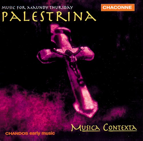 Palestrina/ Musica Contexta - Music for Maundy Thursday