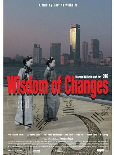 Wisdom of Changes - Richard Wilhelm and the I CHING