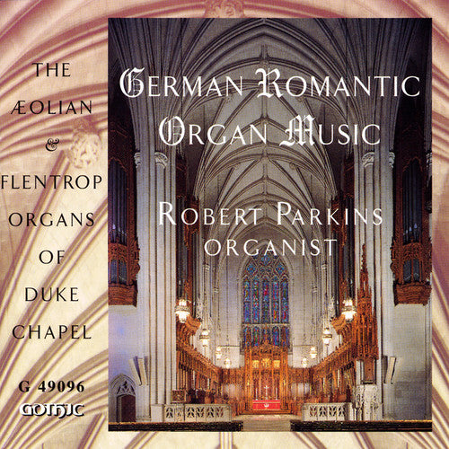 Robert Parkins - German Romantic Organ Music