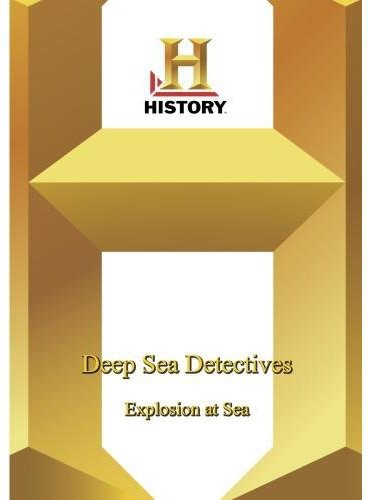 History - Deep Sea Detectives Explosion At Sea