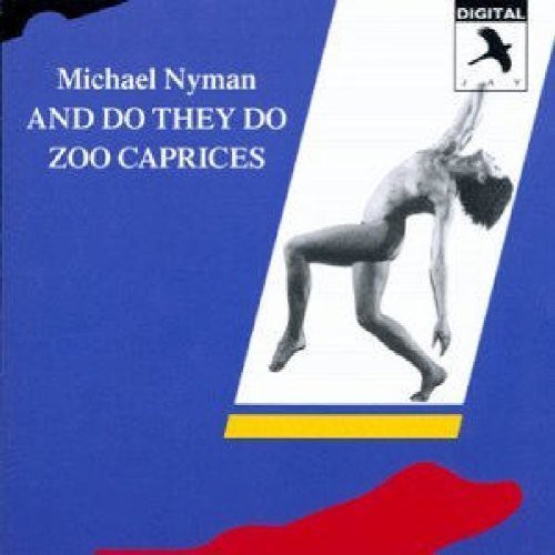 Michael Nyman - And Do They Do / Zoo Caprices