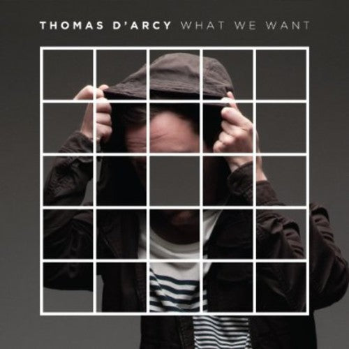 Thomas D'Arcy - What We Want