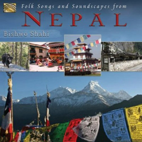 Bishwo Shahi - Folk Songs & Soundscapes from Nepal