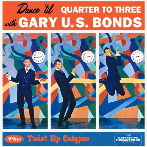 Gary "U.S." Bonds - Dance Til Quarter to Three / Twist Up Calypso