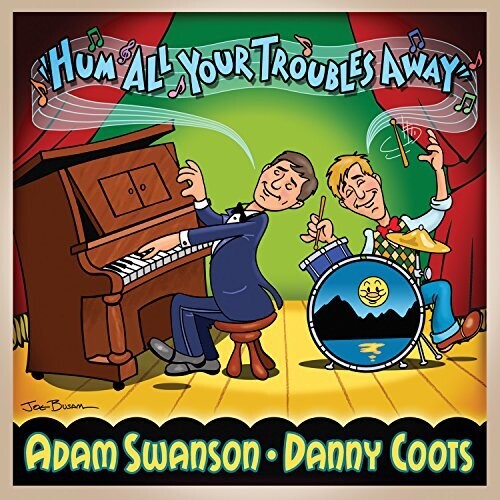 Adam Swanson / Danny Coots - Hum All Your Troubles Away