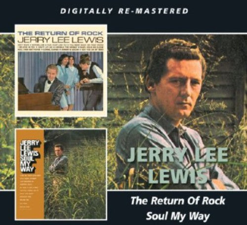 Jerry Lee Lewis - Return of Rock / Soul My Way