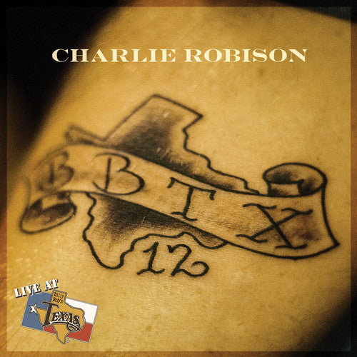 Charlie Robison - Live at Billy Bob's Texas