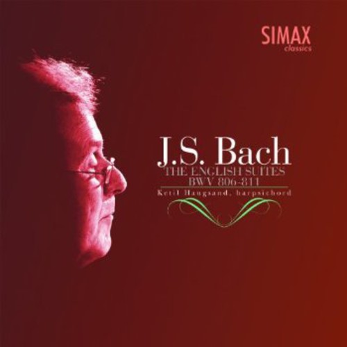 J.S. Bach / Ketil Haugsand - English Suites BWV 806-811