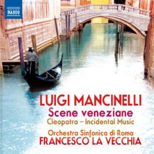 Mancinelli/ Orchestra Sinfonica Di Roma - Scene Veneziane / Cleopatra