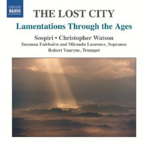 Sospiri - Lamentations Through the Ages: Lost City