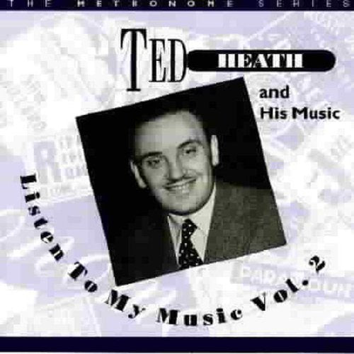Ted Heath - Listen To My Music, Vol. 2