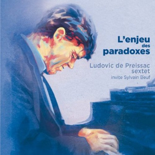 Ludovic Preissac / Sylvain Beuf - L'enjeu Des Paradoxes