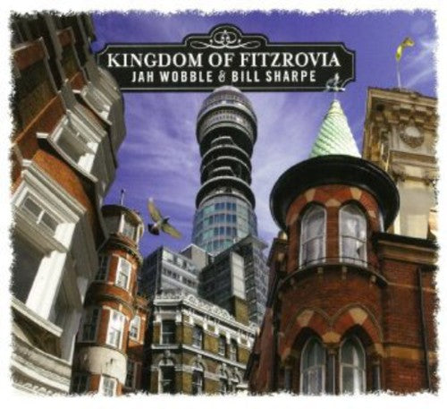 Jah Wobble / Bill Sharpe - Kingdom of Fitzrovia