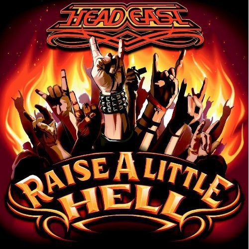 Head East - Raise a Little Hell