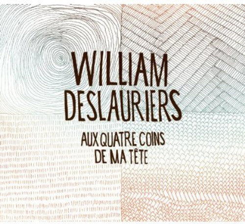 William Deslauriers - Aux Quatre Coins de Ma Tete