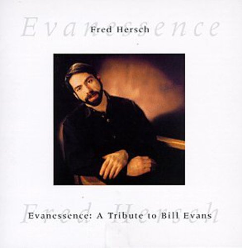 Fred Hersch - Evanessence: Tribute to Bill Evans