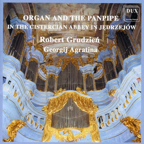 Agratina/ Grudzien - Organ & Pan Pipe: In Cystercian Abbey in Jedrzejow