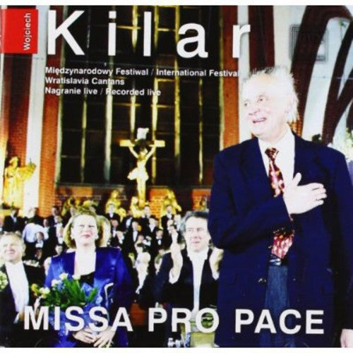 Kilar/ Kilanowicz/ Rappe/ Daniels/ Nowacki - Missa Pro Pace