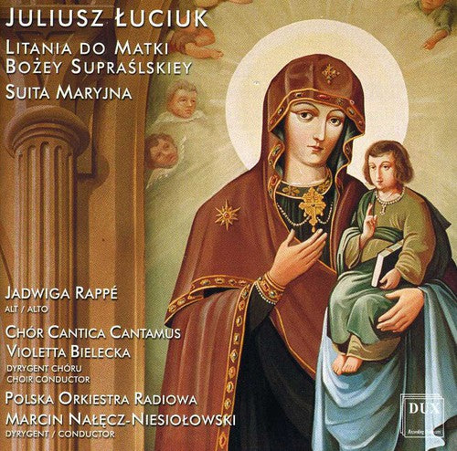Luciuk/ Rappe/ Bielecka/ Niesiolowski - Litany to Our Lady of Suprasi / Marian Suite