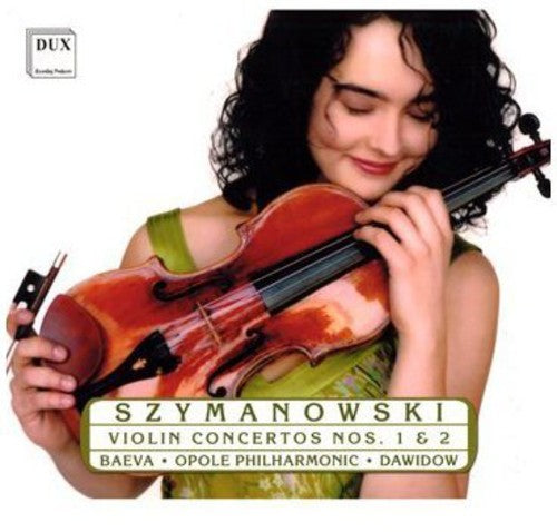 Szymanowski/ Baeva/ Dawidow - Violin Concerto 1 & 2
