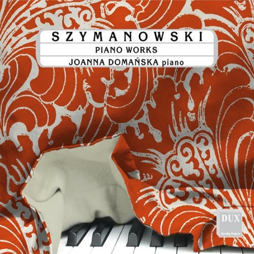 Szymanowski/ Domanska - Piano Works