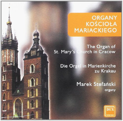 Bach/ Buxtehude/ Nowowiejski/ Stefanski - Organ of the St Mary Church in Krakow