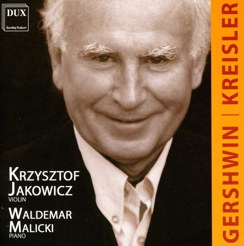 Gershwin/ Kreisler/ Jakowicz/ Malicki - Jakowicz & Malicki Playing Gerschwin & Kreisler