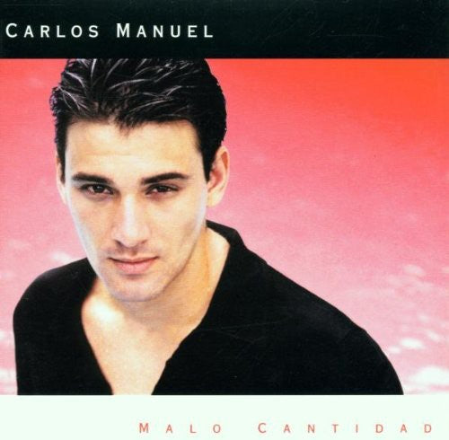 Carlos Manuel - Malo Cantidad