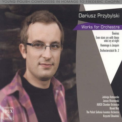 Przybylski/ Kotnoska/ Aukso Chamber Orchestra - Works for Orchestra