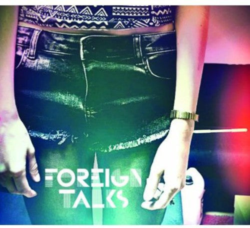 Foreign Talks - Foreign Talks