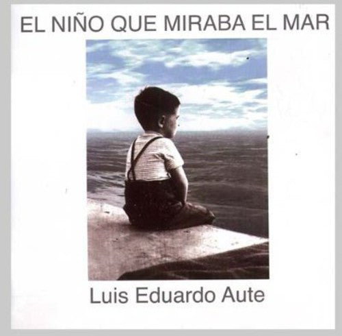 Luis Aute Eduardo - El Nino Que Mira El Mar