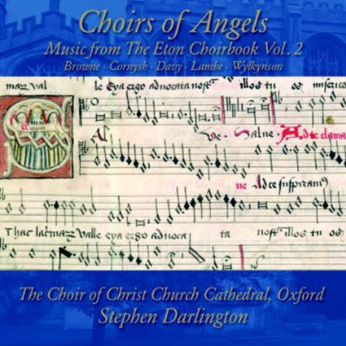 Oxford Choir - Choirs of Angels: Music from the Eton Choirbook 2