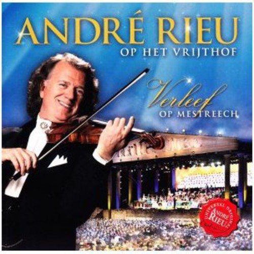 Andre Rieu - Op Het Vrijthof Verleef Op Mestreech