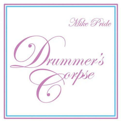 Mike Pride - Drummer's Corpse