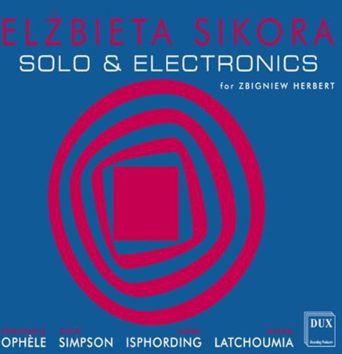 Sikora/ Ophele/ Simpson/ Isphording - Solo & Electronics