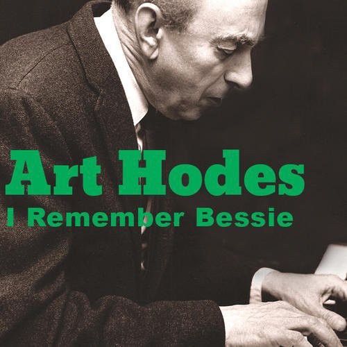Art Hodes - I Remember Bessie