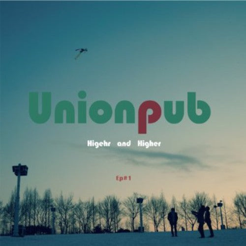 Unionpub - Higher & Higher