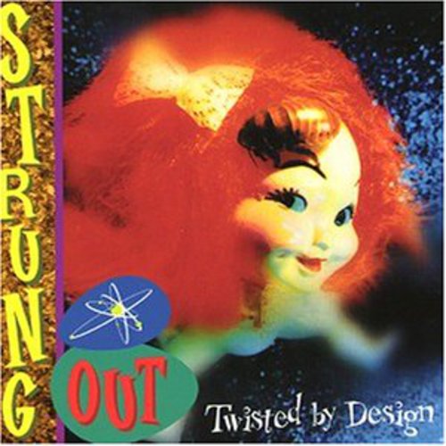 Strung Out - Strung Out : Twisted By Design