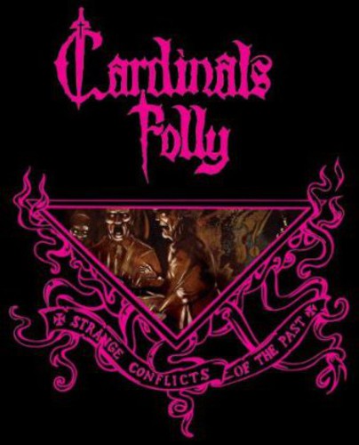 Cardinals Folly - Strange Conflicts of the Past