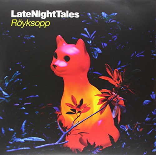 Royksopp - Late Night Tales