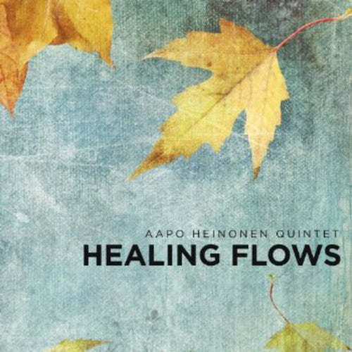 Aapo Heinonen Quintet - Healing Flows