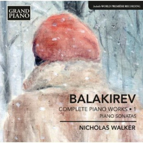 Balakirev/ Nicholas Walker - Complete Piano Works 1 - Sonatas