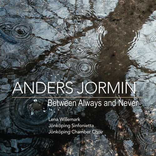 Anders Jormin / Jonkoping Sinfonietta - Between Always & Never