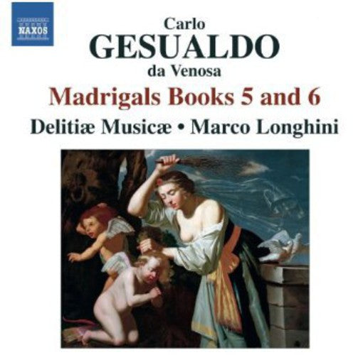 Gesualdo/ Delitiae Musicae/ Longhini - Madrigals Books 5 & 6