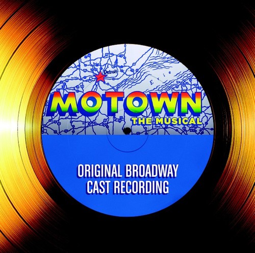 Motown: The Musical Cast Recording - O.S.T. - Motown: The Musical Cast Recording (Original Soundtrack)